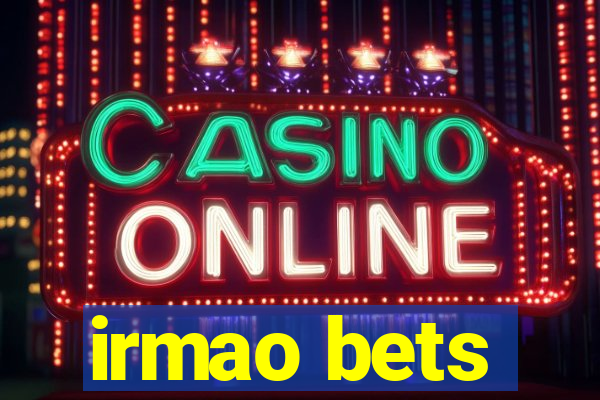 irmao bets